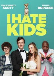 ดูหนังออนไลน์ฟรี I Hate Kids 2019 ฉันเกลียดเด็ก ดูหนังออนไลน์ฟรี